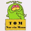 Avatar von Tom - Nur ein Mann